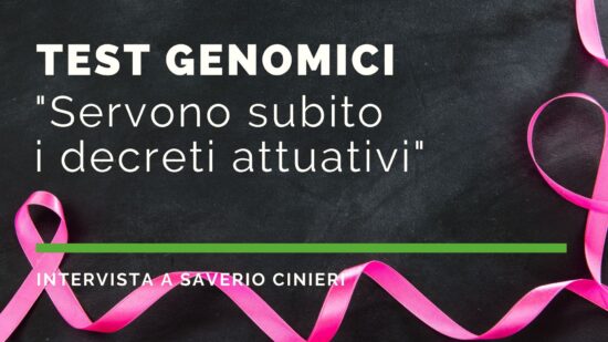 Test genomci Saverio Cinieri: "Servono subito i decreti attuativi per renderli rimborsabili